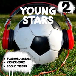 Das Buch “Young Stars - Fussball-Songs + Kicker-Quiz + coole Tricks 2 – Peter Huber” online hören