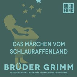 Das Buch “Das Märchen vom Schlauraffenland – Brüder Grimm” online hören