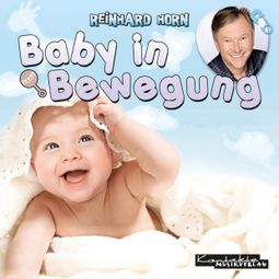 Das Buch “Baby in Bewegung – Reinhard Horn” online hören