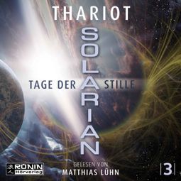 Das Buch “Tage der Stille - Solarian, Band 3 (ungekürzt) – Thariot” online hören
