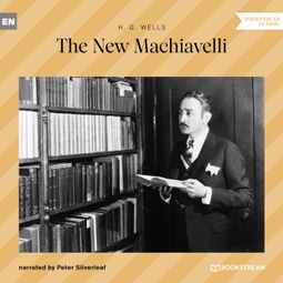 Das Buch “The New Machiavelli (Unabridged) – H. G. Wells” online hören