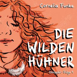 Das Buch “Die Wilden Hühner, Folge 1 – Cornelia Funke” online hören