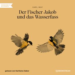Das Buch “Der Fischer Jakob und das Wasserfass (Ungekürzt) – Karl May” online hören