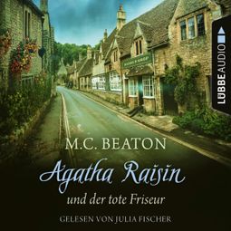 Das Buch “Agatha Raisin und der tote Friseur - Agatha Raisin, Teil 8 (Gekürzt) – M. C. Beaton” online hören