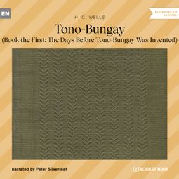 Das Buch “Tono-Bungay - Book the First: The Days Before Tono-Bungay Was Invented (Unabridged) – H. G. Wells” online hören
