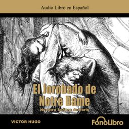 Das Buch “El Jorobado de Notre Dame (abreviado) – Victor Hugo” online hören
