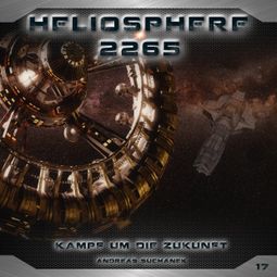 Das Buch “Heliosphere 2265, Folge 17: Kampf um die Zukunft – Andreas Suchanek” online hören