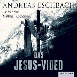 Das Buch “Das Jesus Video – Andreas Eschbach” online hören
