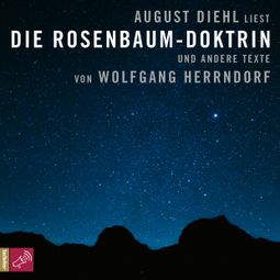 Das Buch «Die Rosenbaum-Doktrin - und andere Texte – Wolfgang Herrndorf» online hören