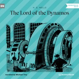 Das Buch “The Lord of the Dynamos (Unabridged) – H. G. Wells” online hören