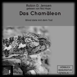 Das Buch “Das Chamäleon - Blind Date mit dem Tod, Band 3 (ungekürzt) – Robin D. Jensen” online hören