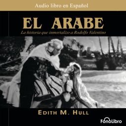 Das Buch “El Arabe (abreviado) – Edith M. Hull” online hören