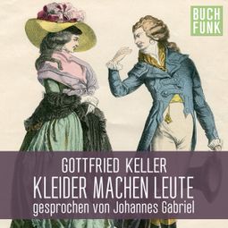 Das Buch “Kleider machen Leute (Ungekürzt) – Gottfried Keller” online hören