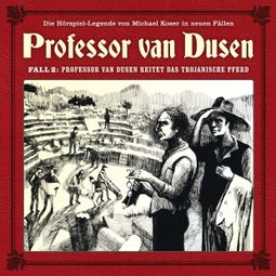 Das Buch “Professor van Dusen, Die neuen Fälle, Fall 2: Professor van Dusen reitet das trojanische Pferd – Michael Koser” online hören