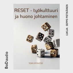 Das Buch “RESET - työkulttuuri ja huono johtaminen (lyhentämätön) – Tomi Pyyhtiä” online hören