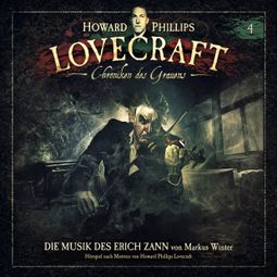 Das Buch “Lovecraft - Chroniken des Grauens, Akte 4: Die Musik des Erich Zann – Howard Phillips Lovecraft, Markus Winter” online hören