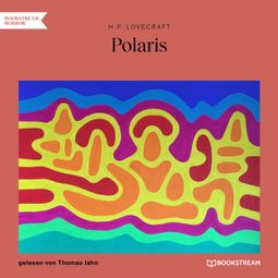 Das Buch “Polaris (Ungekürzt) – H. P. Lovecraft” online hören