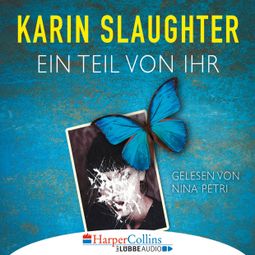 Das Buch “Ein Teil von ihr (Gekürzt) – Karin Slaughter” online hören