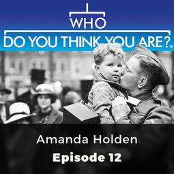 Das Buch “Amanda Holden - Who Do You Think You Are?, Episode 12 – Claire Vaughn” online hören