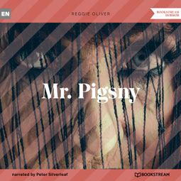 Das Buch “Mr. Pigsny (Unabridged) – Reggie Oliver” online hören