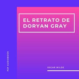 Das Buch “El Retrato de Doryan Gray (Completo) – Oscar Wilde” online hören