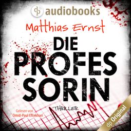 Das Buch «Die Professorin (Ungekürzt) – Matthias Ernst» online hören