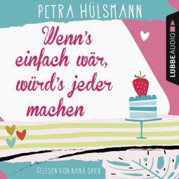 Das Buch “Wenn's einfach wär, würd's jeder machen - Hamburg-Reihe, Teil 5 (Gekürzt) – Petra Hülsmann” online hören
