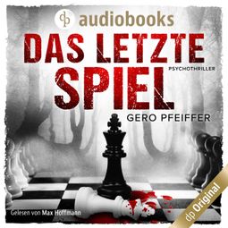 Das Buch «Das letzte Spiel (Ungekürzt) – Gero Pfeiffer» online hören
