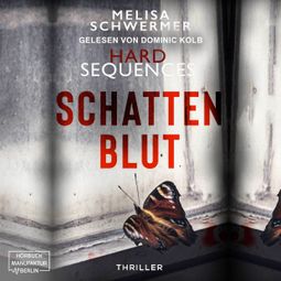 Das Buch “Schattenblut - Hard Sequences, Band 2 (ungekürzt) – Melisa Schwermer” online hören