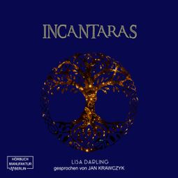 Das Buch “Incantaras (ungekürzt) – Lisa Darling” online hören