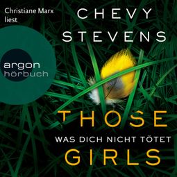 Das Buch “Those Girls - Was dich nicht tötet (Gekürzte Lesefassung) – Chevy Stevens” online hören