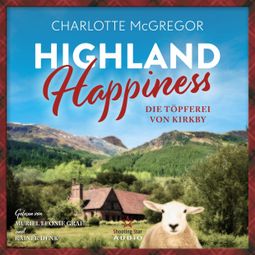 Das Buch “Die Töpferei von Kirkby - Highland Happiness, Band 2 (ungekürzt) – Charlotte McGregor” online hören