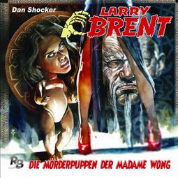Das Buch “Larry Brent, Folge 22: Die Mörderpuppen der Madame Wong – Jürgen Grasmück” online hören