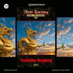 Das Buch “Endstation Hongkong - Rolf Torring - Neue Abenteuer, Folge 70 (Ungekürzt) – Thomas Ostwald” online hören