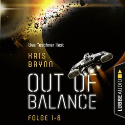 Das Buch “Out of Balance, Folge 1-6: Sammelband (Ungekürzt) – Kris Brynn” online hören