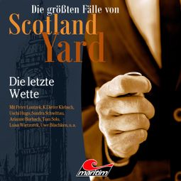 Das Buch “Die größten Fälle von Scotland Yard, Folge 53: Die letzte Wette – Markus Duschek” online hören