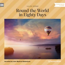 Das Buch “Round the World in Eighty Days (Unabridged) – Jules Verne” online hören