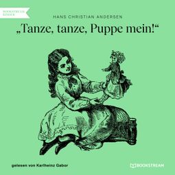 Das Buch “Tanze, tanze, Puppe mein! (Ungekürzt) – Hans Christian Andersen” online hören