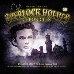 Das Buch “Sherlock Holmes Chronicles, Folge 56: Die Akte Ludwig II. – James A. Brett” online hören