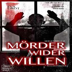 Das Buch “Seelenbruch - Mörder wider Willen - Jim Devcon-Serie, Band 2 (ungekürzt) – Eva Lirot” online hören