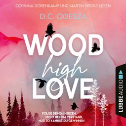 Das Buch “WOOD High LOVE - Wood Love, Teil 1 (Ungekürzt) – D. C. Odesza” online hören