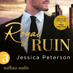 Das Buch “Royal Ruin - Thorne Monarchs Series, Band 1 (Ungekürzt) – Jessica Peterson” online hören