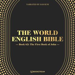 Das Buch “The First Book of John - The World English Bible, Book 62 (Unabridged) – Various Authors” online hören