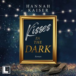 Das Buch “Kisses in the Dark (ungekürzt) – Hannah Kaiser” online hören