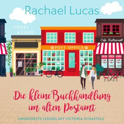 Das Buch “Die kleine Buchhandlung im alten Postamt (Ungekürzt) – Rachael Lucas” online hören