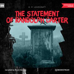 Das Buch “The Statement of Randolph Carter (Unabridged) – H. P. Lovecraft” online hören