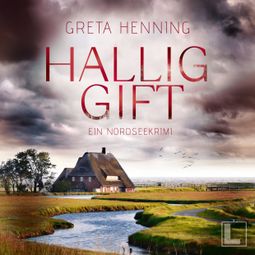 Das Buch “Halliggift - Ein Minke van Hoorn Krimi, Band 3 (ungekürzt) – Greta Henning” online hören
