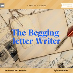 Das Buch “The Begging-letter Writer (Unabridged) – Charles Dickens” online hören