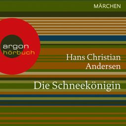 Das Buch “Die Schneekönigin (Ungekürzte Lesung) – Hans Christian Andersen” online hören