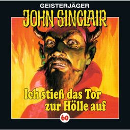 Das Buch “John Sinclair, Folge 60: Ich stieß das Tor zur Hölle auf (I/ III) – Jason Dark” online hören